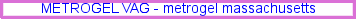 Metrogel